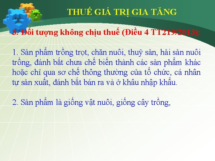 THUẾ GIÁ TRỊ GIA TĂNG 3. Đối tượng không chịu thuế (Điều 4 TT