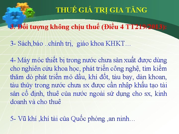 THUẾ GIÁ TRỊ GIA TĂNG 3. Đối tượng không chịu thuế (Điều 4 TT