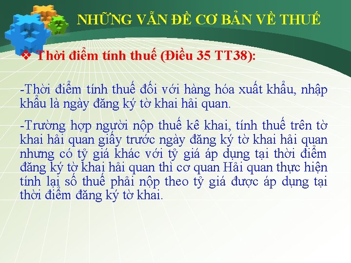 NHỮNG VẪN ĐỀ CƠ BẢN VỀ THUẾ v Thời điểm tính thuế (Điều 35