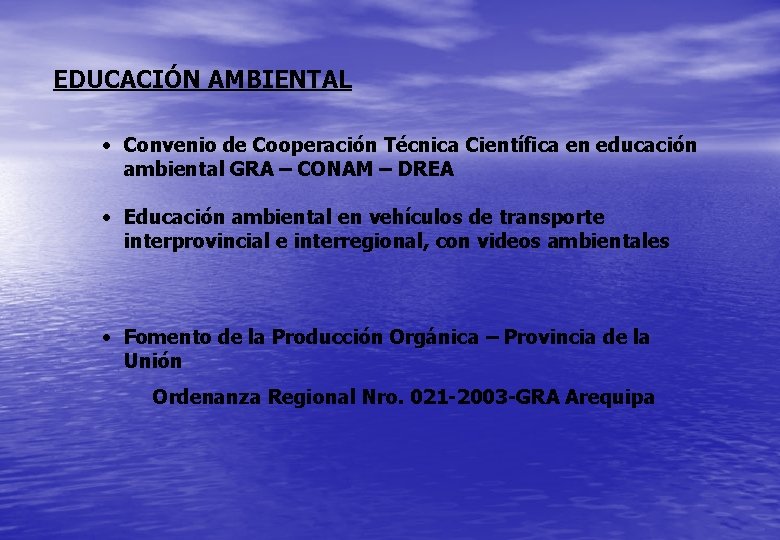 EDUCACIÓN AMBIENTAL • Convenio de Cooperación Técnica Científica en educación ambiental GRA – CONAM