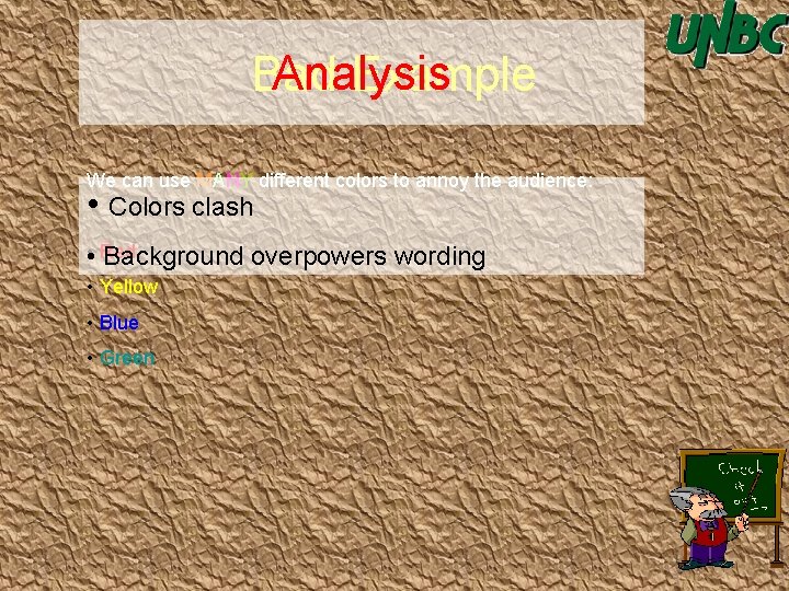 Analysis Bad Example We can use MANY different colors to annoy the audience: •