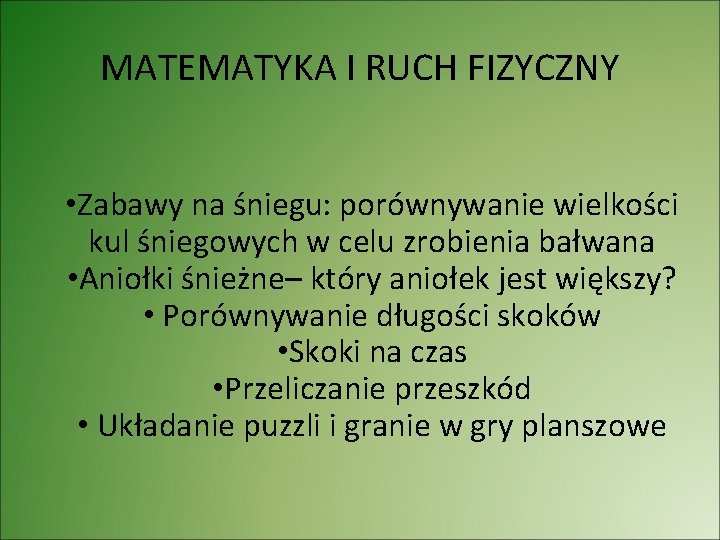 MATEMATYKA I RUCH FIZYCZNY • Zabawy na śniegu: porównywanie wielkości kul śniegowych w celu