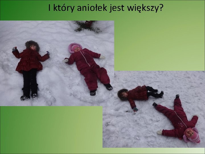 I który aniołek jest większy? 