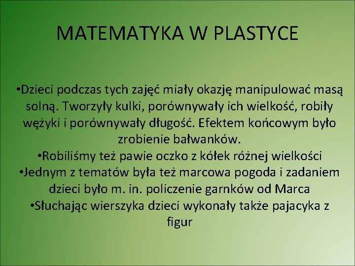 MATEMATYKA W PLASTYCE • Dzieci podczas tych zajęć miały okazję manipulować masą solną. Tworzyły