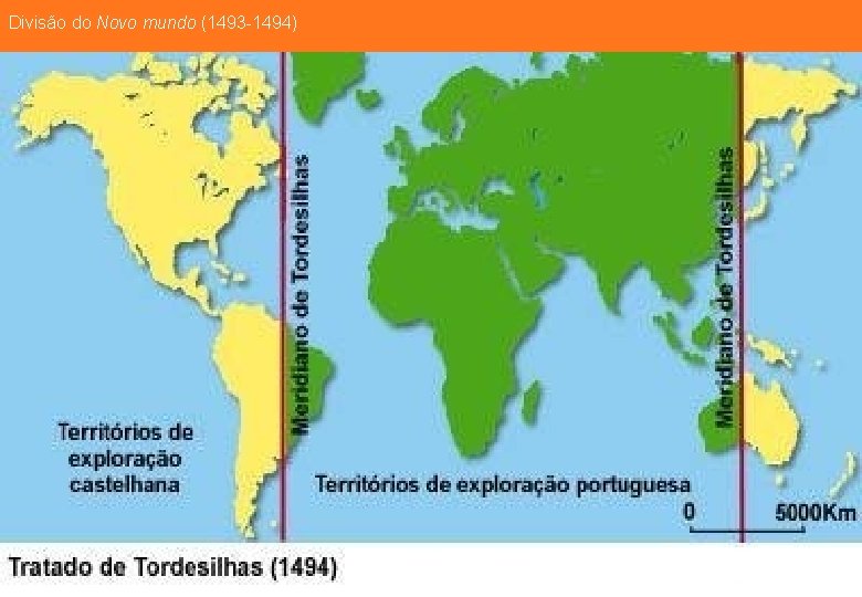 Divisão do Novo mundo (1493 -1494) 