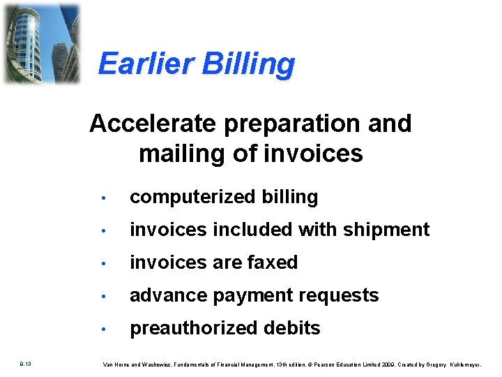 Earlier Billing Accelerate preparation and mailing of invoices 9. 13 • computerized billing •