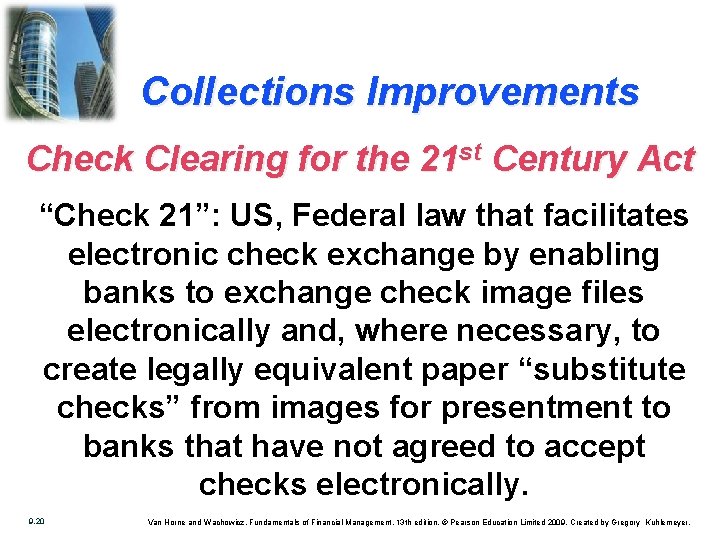 Collections Improvements Check Clearing for the 21 st Century Act “Check 21”: US, Federal