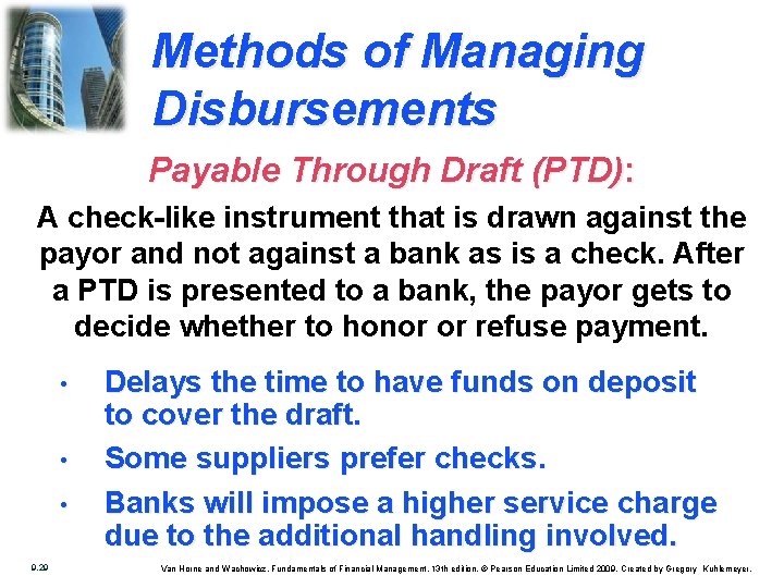 Methods of Managing Disbursements Payable Through Draft (PTD): A check-like instrument that is drawn