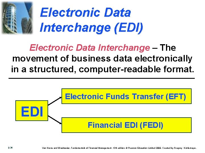 Electronic Data Interchange (EDI) Electronic Data Interchange – The movement of business data electronically