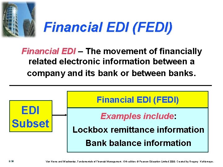 Financial EDI (FEDI) Financial EDI – The movement of financially related electronic information between