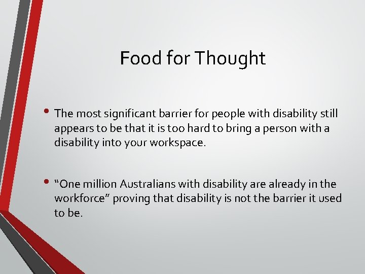 Food for Thought • The most significant barrier for people with disability still appears