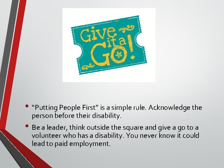  • “Putting People First” is a simple rule. Acknowledge the person before their