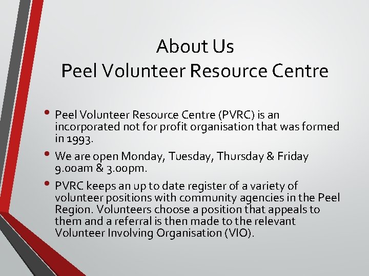 About Us Peel Volunteer Resource Centre • Peel Volunteer Resource Centre (PVRC) is an