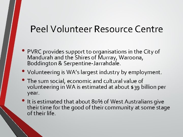 Peel Volunteer Resource Centre • PVRC provides support to organisations in the City of