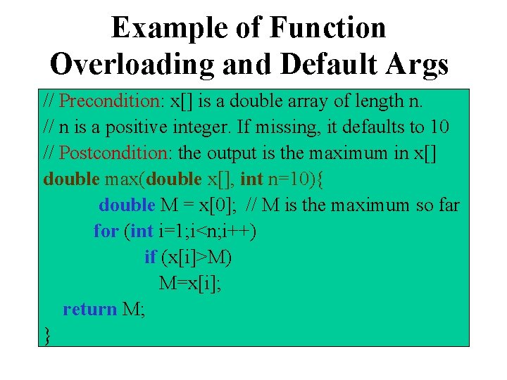 Example of Function Overloading and Default Args // Precondition: x[] is a double array