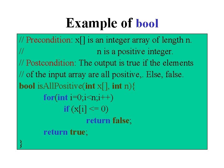 Example of bool // Precondition: x[] is an integer array of length n. //