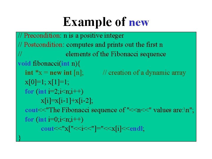 Example of new // Precondition: n is a positive integer // Postcondition: computes and