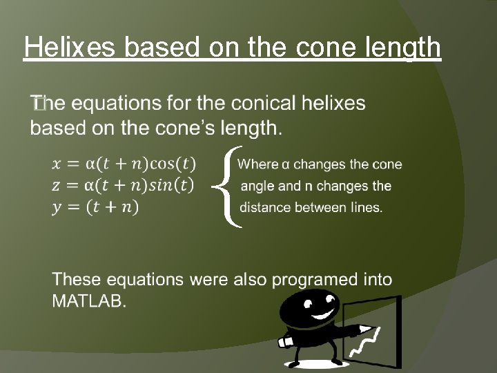 Helixes based on the cone length � { 