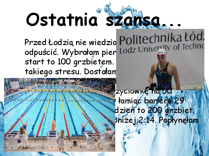 Ostatnia szansa. . . Przed Łodzią nie wiedziałam czy jechać czy odpuścić. Wybrałam pierwszą