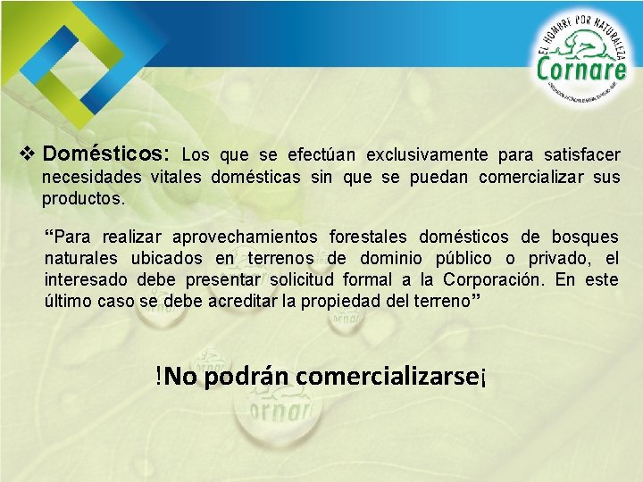v Domésticos: Los que se efectúan exclusivamente para satisfacer necesidades vitales domésticas sin que