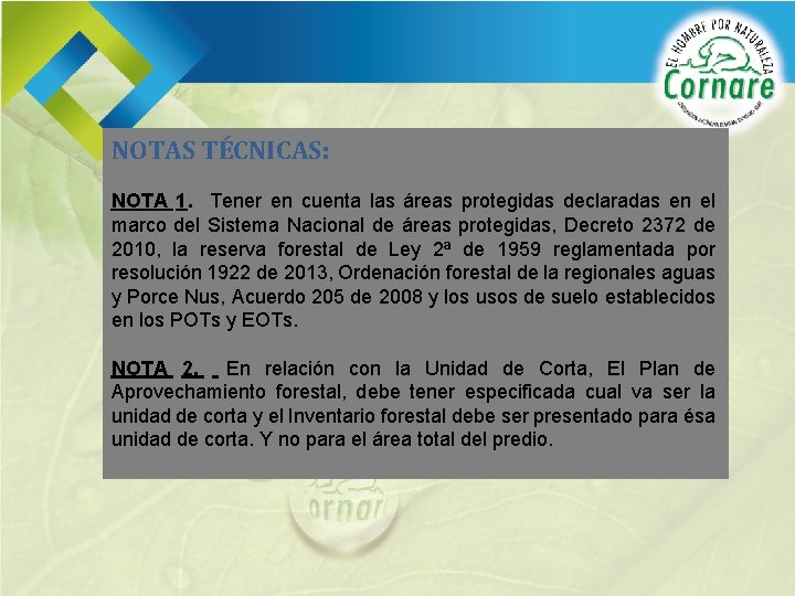 NOTAS TÉCNICAS: NOTA 1. Tener en cuenta las áreas protegidas declaradas en el marco