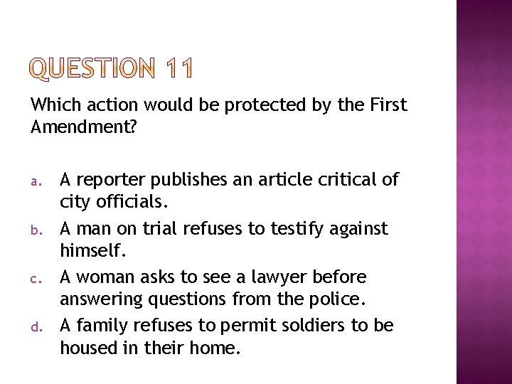 Which action would be protected by the First Amendment? a. b. c. d. A