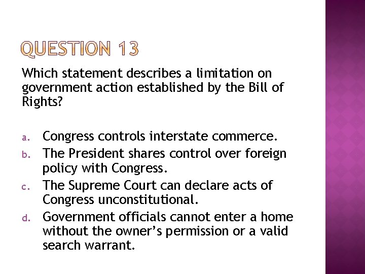Which statement describes a limitation on government action established by the Bill of Rights?