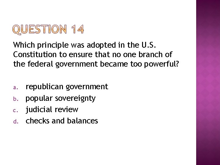 Which principle was adopted in the U. S. Constitution to ensure that no one