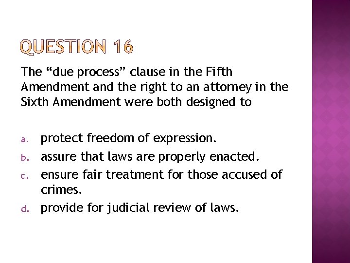 The “due process” clause in the Fifth Amendment and the right to an attorney