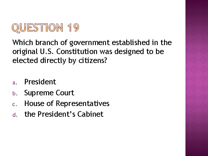 Which branch of government established in the original U. S. Constitution was designed to