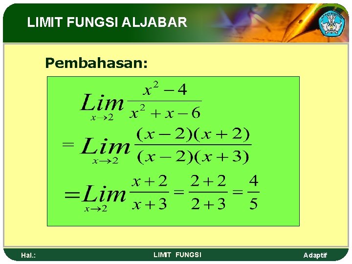 LIMIT FUNGSI ALJABAR Pembahasan: Hal. : LIMIT FUNGSI Adaptif 