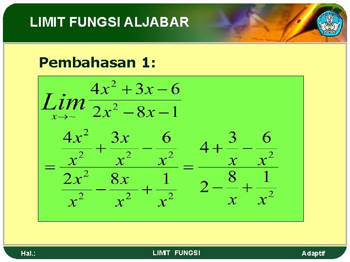 LIMIT FUNGSI ALJABAR Pembahasan 1: Hal. : LIMIT FUNGSI Adaptif 