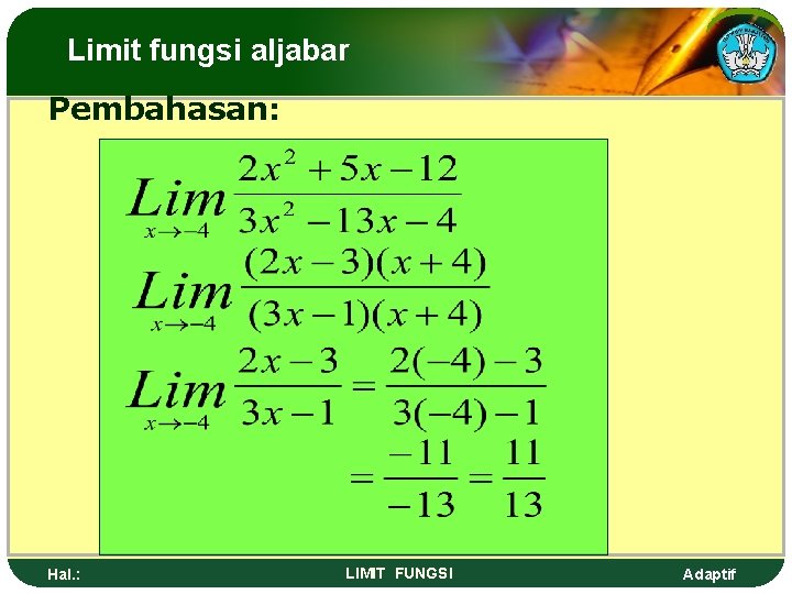 Limit fungsi aljabar Pembahasan: Hal. : LIMIT FUNGSI Adaptif 