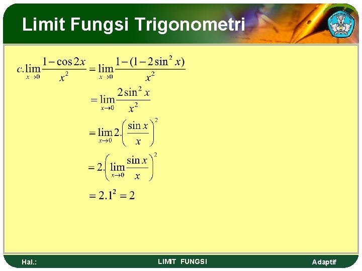 Limit Fungsi Trigonometri Hal. : LIMIT FUNGSI Adaptif 