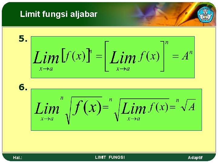 Limit fungsi aljabar 5. 6. Hal. : LIMIT FUNGSI Adaptif 