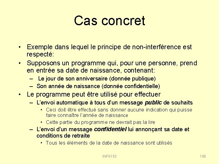 Cas concret • Exemple dans lequel le principe de non-interférence est respecté: • Supposons