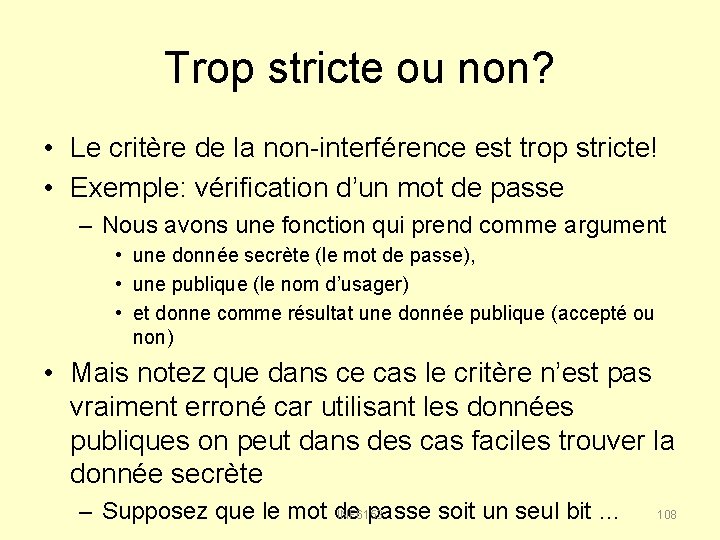 Trop stricte ou non? • Le critère de la non-interférence est trop stricte! •