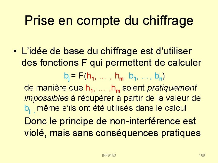 Prise en compte du chiffrage • L’idée de base du chiffrage est d’utiliser des