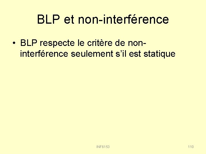 BLP et non-interférence • BLP respecte le critère de noninterférence seulement s’il est statique