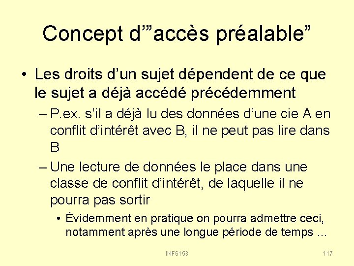 Concept d’”accès préalable” • Les droits d’un sujet dépendent de ce que le sujet