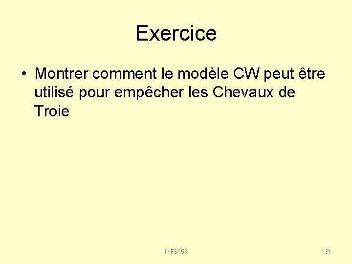 Exercice • Montrer comment le modèle CW peut être utilisé pour empêcher les Chevaux