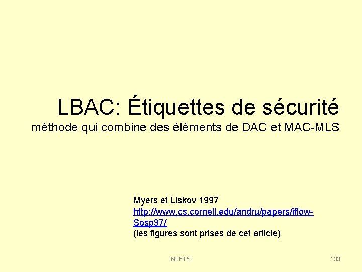 LBAC: Étiquettes de sécurité méthode qui combine des éléments de DAC et MAC-MLS Myers