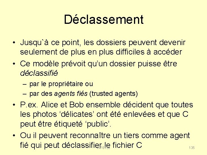 Déclassement • Jusqu`à ce point, les dossiers peuvent devenir seulement de plus en plus