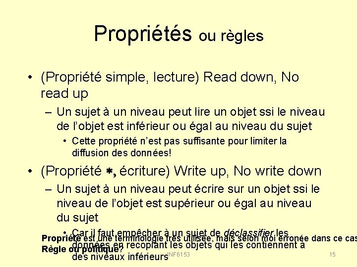 Propriétés ou règles • (Propriété simple, lecture) Read down, No read up – Un