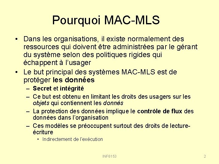 Pourquoi MAC-MLS • Dans les organisations, il existe normalement des ressources qui doivent être