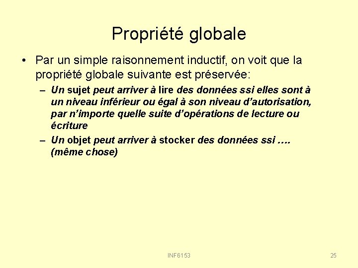 Propriété globale • Par un simple raisonnement inductif, on voit que la propriété globale