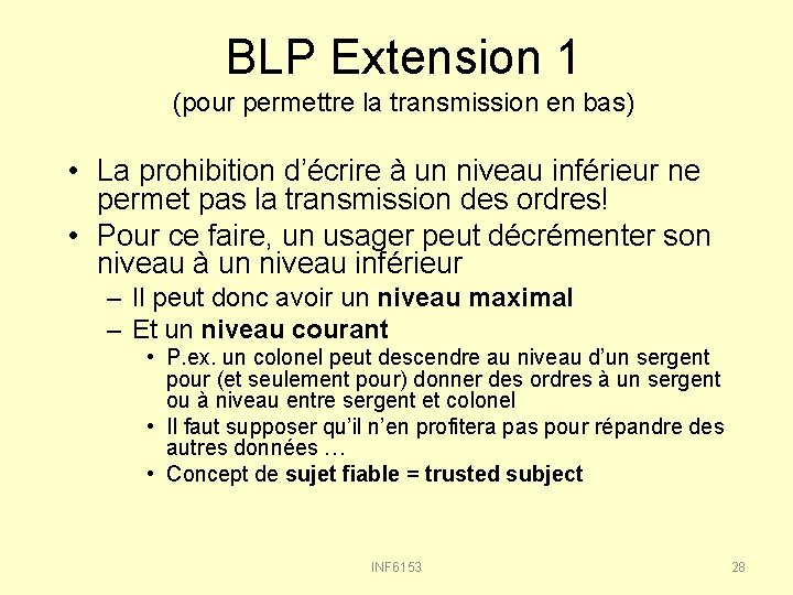 BLP Extension 1 (pour permettre la transmission en bas) • La prohibition d’écrire à