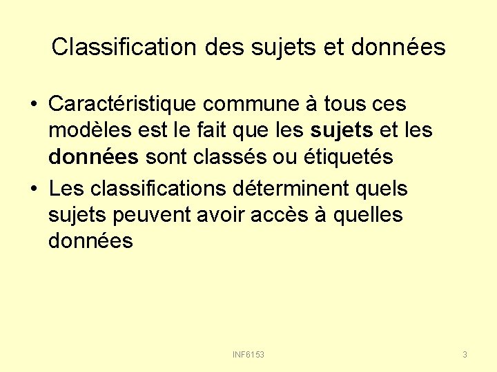 Classification des sujets et données • Caractéristique commune à tous ces modèles est le