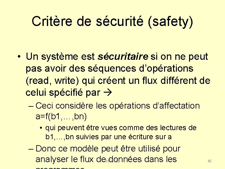 Critère de sécurité (safety) • Un système est sécuritaire si on ne peut pas