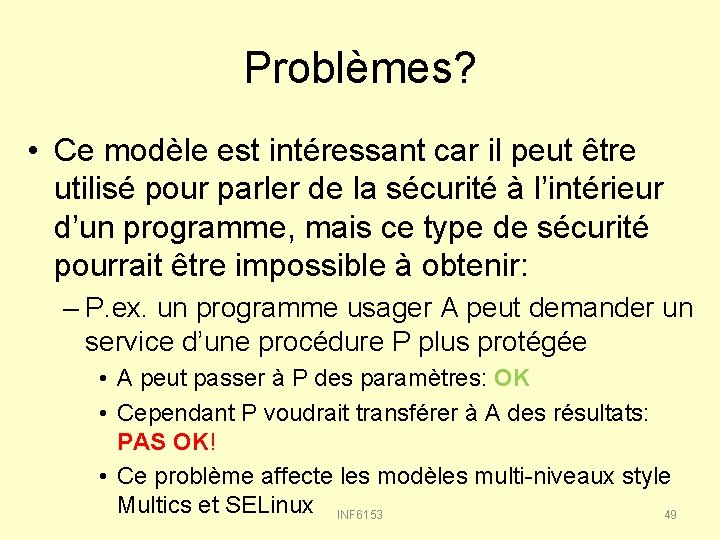 Problèmes? • Ce modèle est intéressant car il peut être utilisé pour parler de